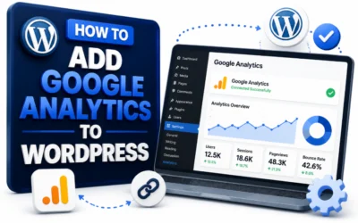 How to Add Google Analytics to WordPress: Complete Guide